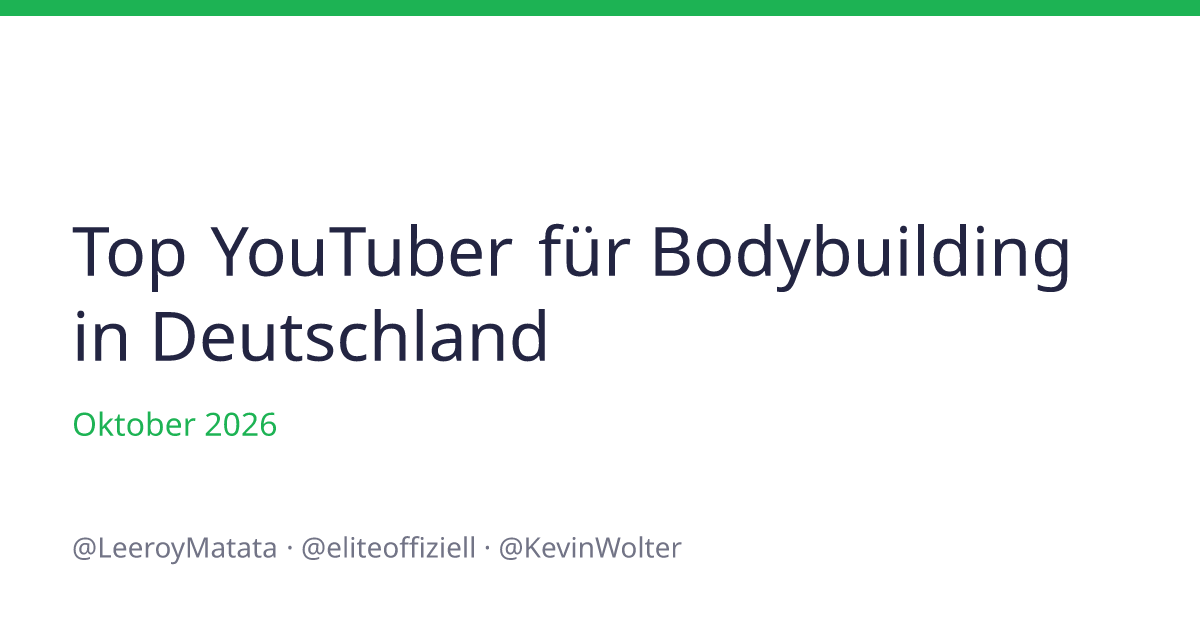 Top YouTuber für Bodybuilding in Deutschland im Oktober 2026 | Heepsy