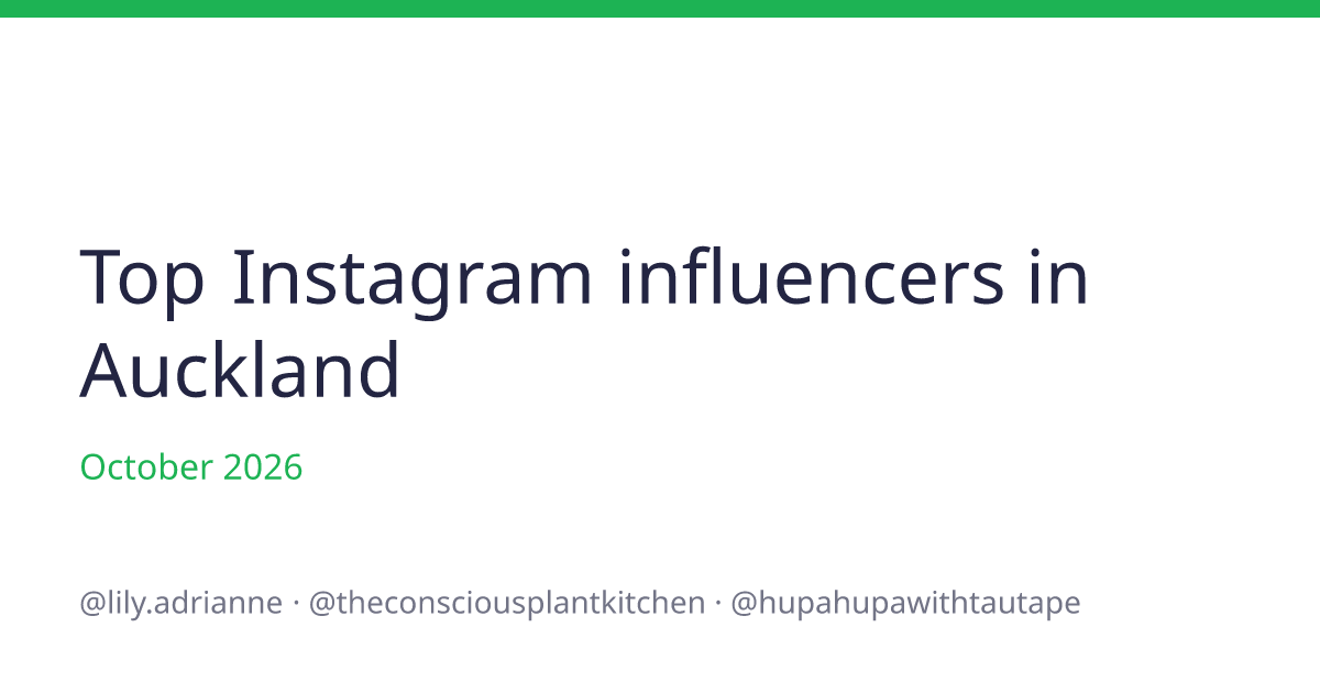 Top Instagram influencers in Auckland for October 2026 | Heepsy