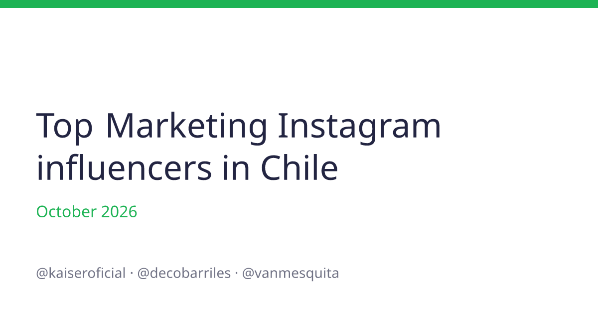 Top Marketing Instagram influencers in Chile for October 2026 | Heepsy